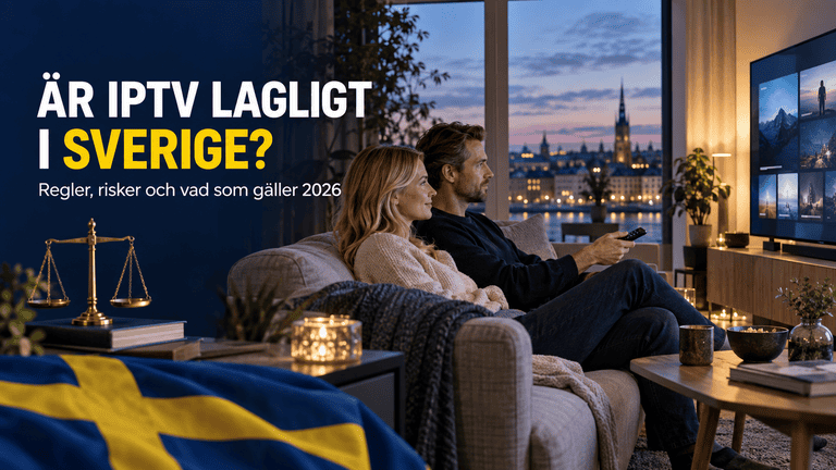 Är IPTV lagligt i Sverige 2026? Regler, risker och vad som gäller